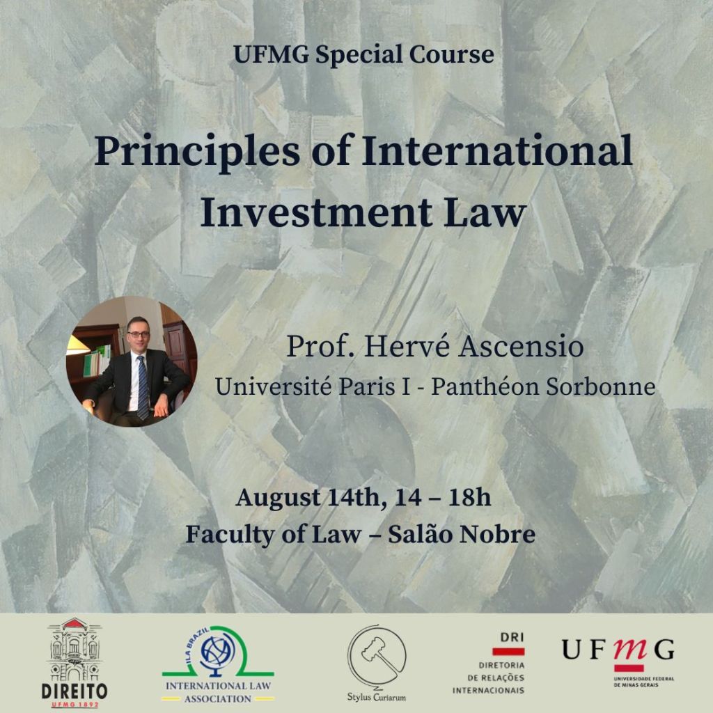 UFMG Special Course – Principles of International Investment Law – Prof.  Hervé Ascensio – Stylus Curiarum